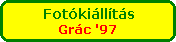 Gr&aacute;c '97 Fot&oacute;ki&aacute;ll&iacute;t&aacute;s !